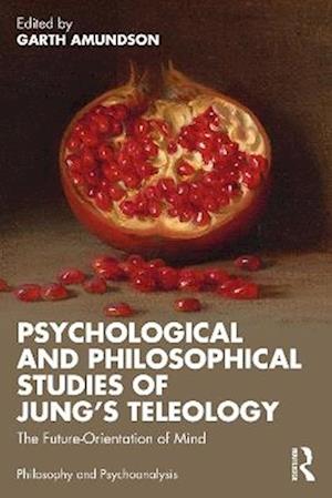 Psychological and Philosophical Studies of Jung’s Teleology