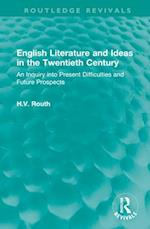 English Literature and Ideas in the Twentieth Century