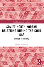 Soviet-North Korean Relations During the Cold War