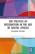 The Politics of Recognition in the Age of Digital Spaces