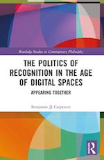 The Politics of Recognition in the Age of Digital Spaces