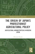 The Origin of Japan’s Protectionist Agricultural Policy