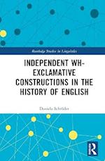 Independent wh-exclamative Constructions in the History of English