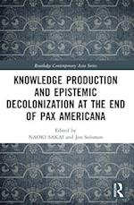 Knowledge Production and Epistemic Decolonization at the End of Pax Americana