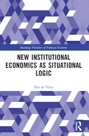 New Institutional Economics as Situational Logic