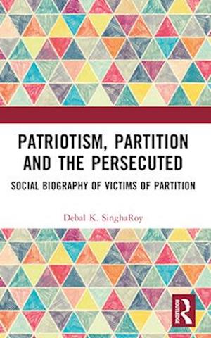 Patriotism, Partition and the Persecuted