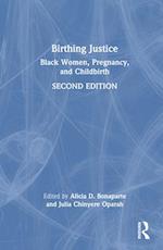 Birthing Justice: Black Women, Pregnancy, and Childbirth 2nd Edition