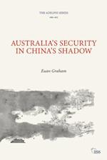 Australia’s Security in China’s Shadow