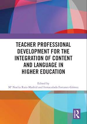 Teacher Professional Development for the Integration of Content and Language in Higher Education
