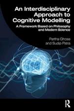 An Interdisciplinary Approach to Cognitive Modelling