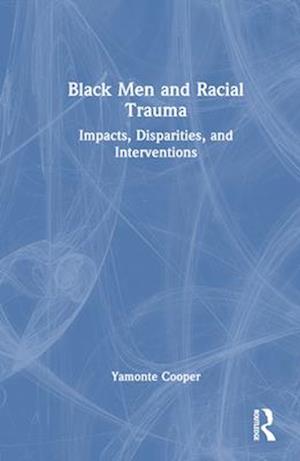 Black Men and Racial Trauma