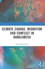 Climate Change, Migration and Conflict in Bangladesh