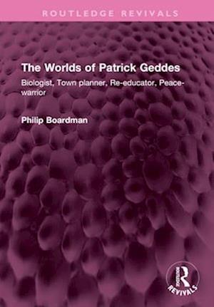 The Worlds of Patrick Geddes