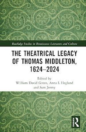 The Theatrical Legacy of Thomas Middleton, 1624-2024