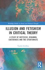 Illusion and Fetishism in Critical Theory