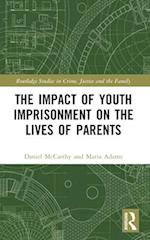 The Impact of Youth Imprisonment on the Lives of Parents