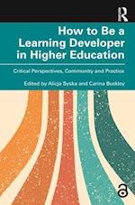 How to Be a Learning Developer in Higher Education