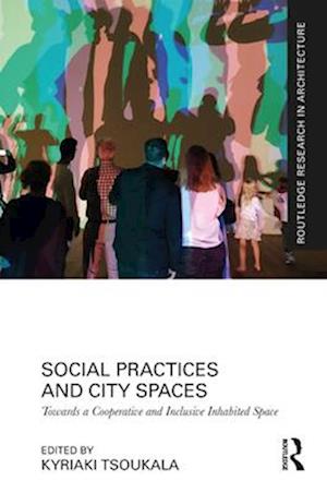 Social Practices and City Spaces