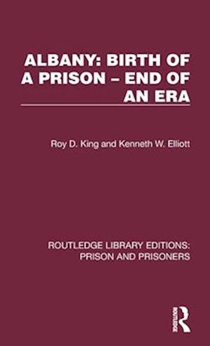 Albany: Birth of a Prison –  End of an Era