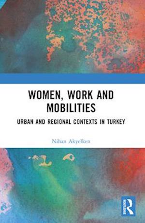 Women, Work and Mobilities