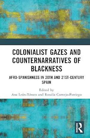 Colonialist Gazes and Counternarratives of Blackness