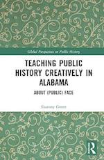 Teaching Public History Creatively in Alabama