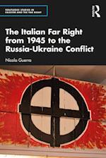 The Italian Far Right from 1945 to the Russia-Ukraine Conflict