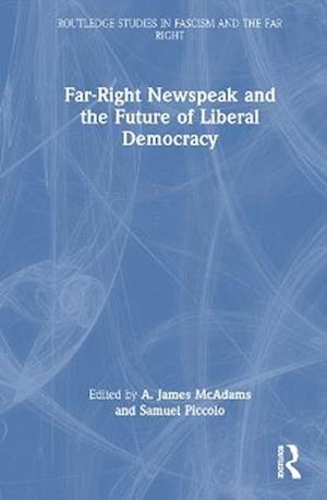 Far-Right Newspeak and the Future of Liberal Democracy