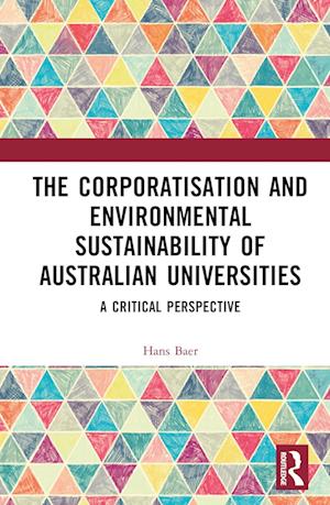 The Corporatisation and Environmental Sustainability of Australian Universities