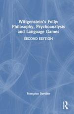 Wittgenstein’s Folly: Philosophy, Psychoanalysis and Language Games