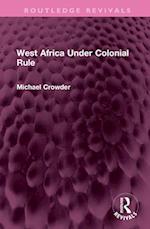 West Africa Under Colonial Rule