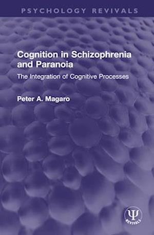 Cognition in Schizophrenia and Paranoia