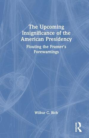 The Upcoming Insignificance of the American Presidency