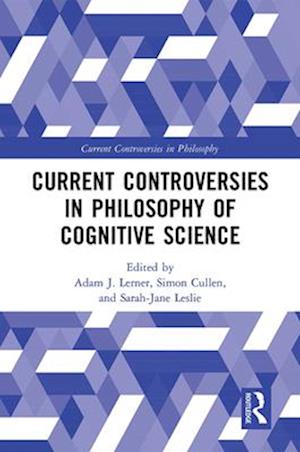 Current Controversies in Philosophy of Cognitive Science