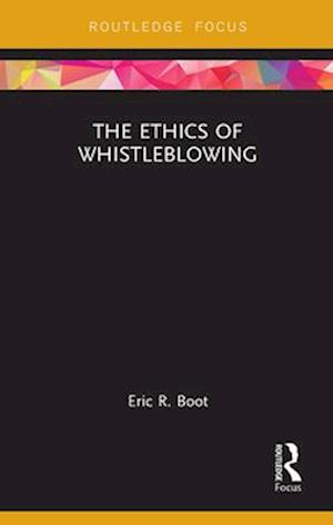 The Ethics of Whistleblowing