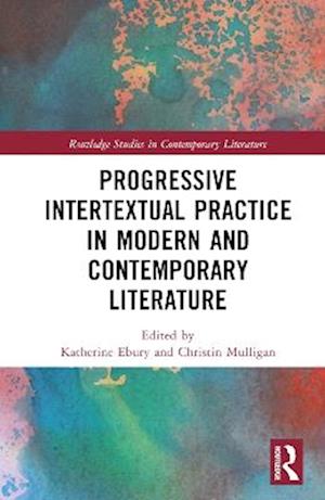 Progressive Intertextual Practice In Modern And Contemporary Literature