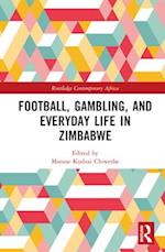 Football, Gambling, and Everyday Life in Zimbabwe