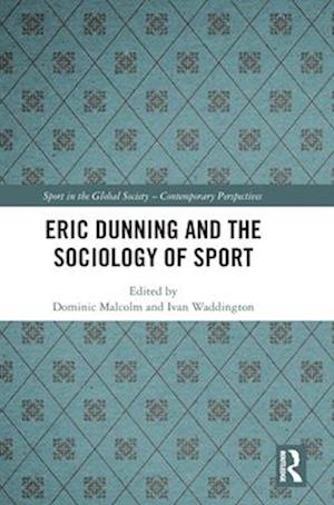 Eric Dunning and the Sociology of Sport