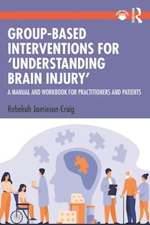 Group-Based Interventions for 'Understanding Brain Injury'