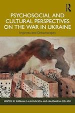 Psychosocial and Cultural Perspectives on the War in Ukraine