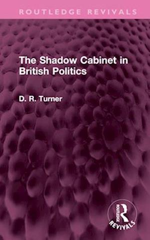 The Shadow Cabinet in British Politics