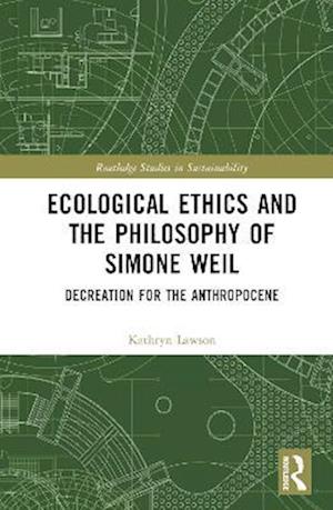 Ecological Ethics and the Philosophy of Simone Weil