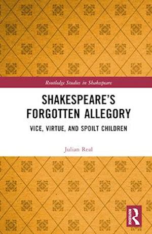 Shakespeare’s Forgotten Allegory