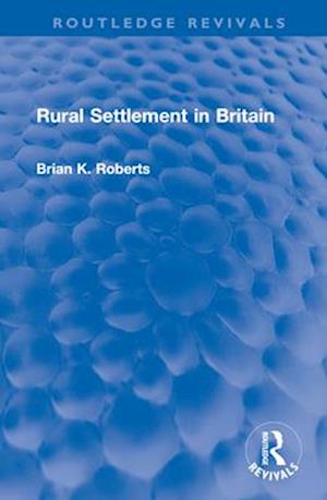 Rural Settlement in Britain