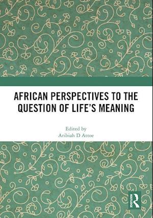 African Perspectives to the Question of Life's Meaning