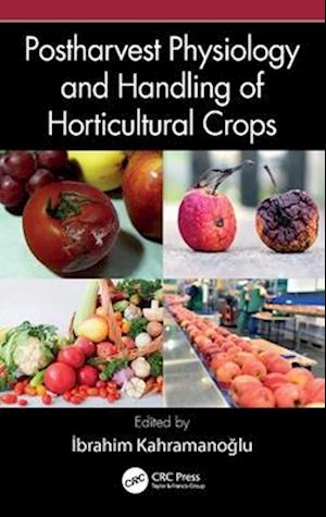 Postharvest Physiology and Handling of Horticultural Crops