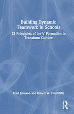 Building Dynamic Teamwork in Schools