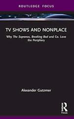 TV Shows and Nonplace