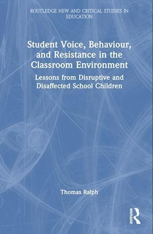 Student Voice, Behaviour, and Resistance in the Classroom Environment