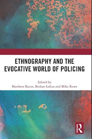 Ethnography and the Evocative World of Policing